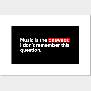 Music is the answear. I don't remember this question. Posters and Art